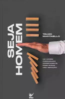 Livro Seja Homem - Telmo Martinello: Vida Cristã - Família, de Telmo Martinello. Série Cristã Editora Vida, capa mole, edição 2 em português, 2023