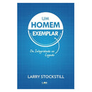 Um Homem Exemplar | Larry Strockstill